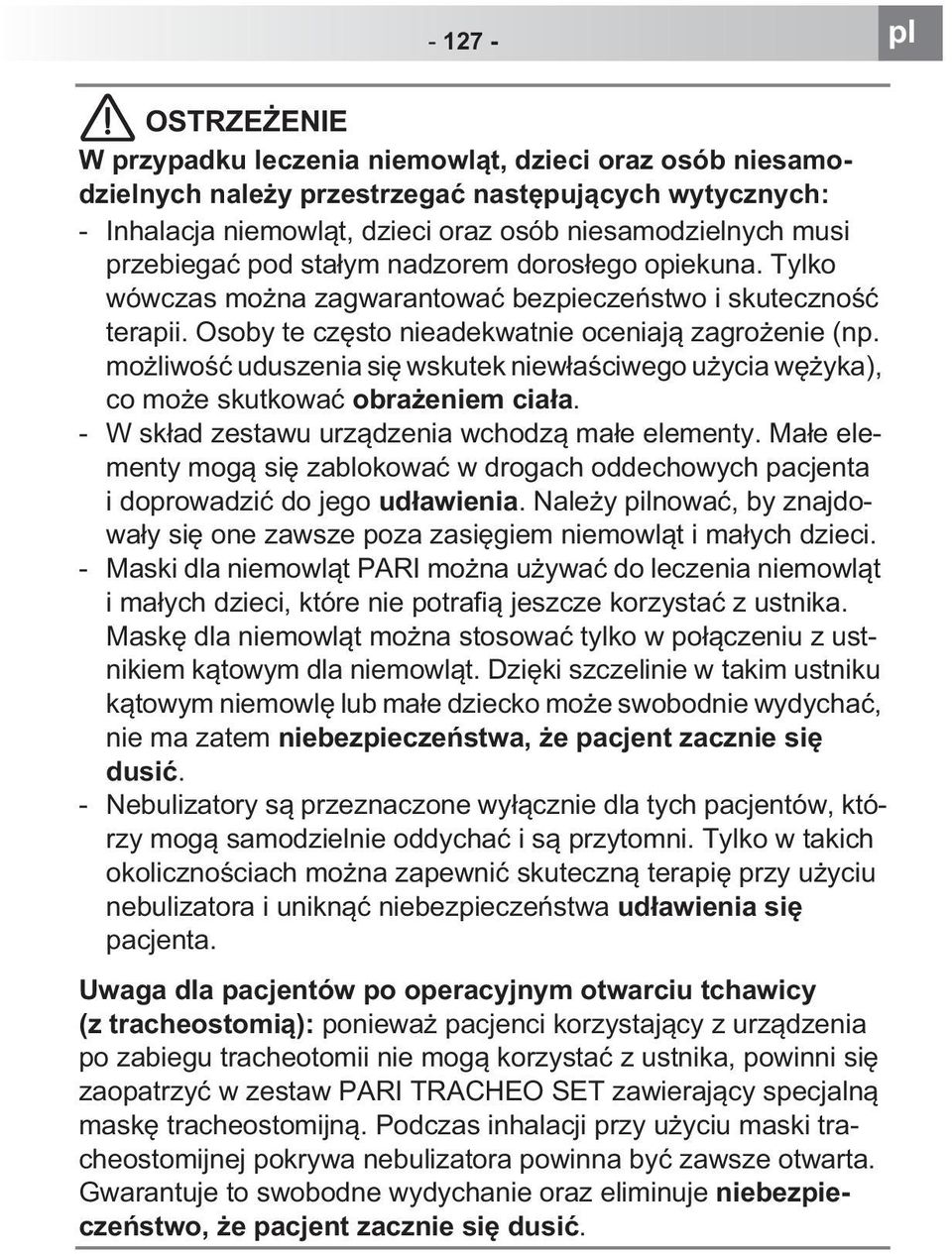 mo liwo uduszenia si wskutek niew a ciwego u ycia w yka), co mo e skutkowa obra eniem cia a. - W sk ad zestawu urz dzenia wchodz ma e elementy.