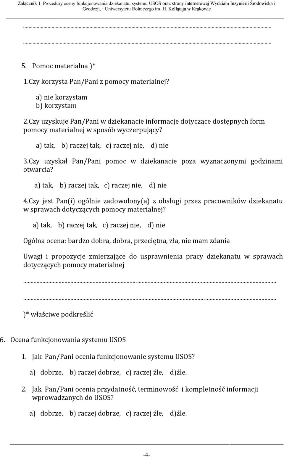 Czy jest Pan(i) ogólnie zadowolony(a) z obsługi przez pracowników dziekanatu w sprawach dotyczących pomocy materialnej?