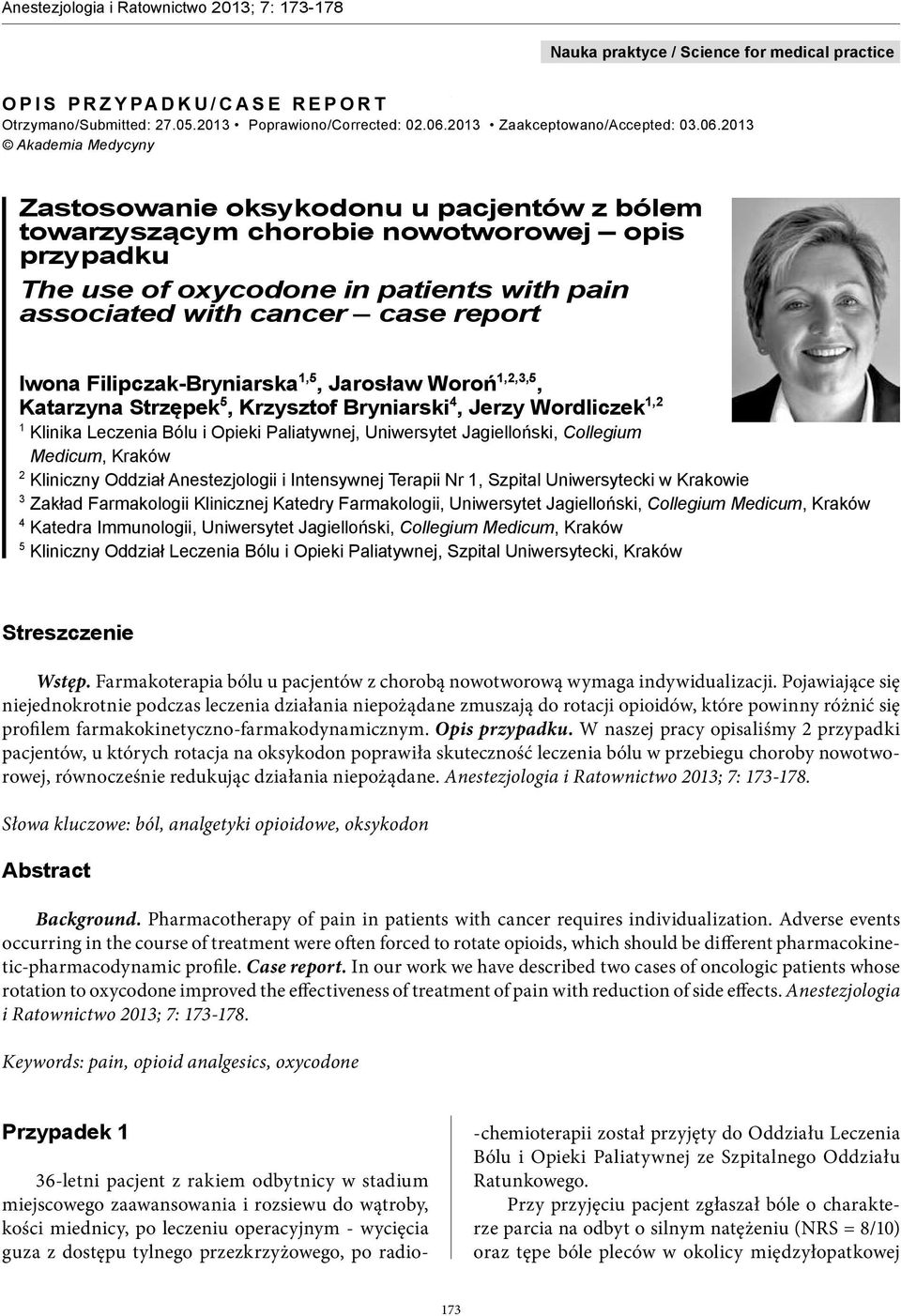 2013 Akademia Medycyny Zastosowanie oksykodonu u pacjentów z bólem towarzyszącym chorobie nowotworowej opis przypadku The use of oxycodone in patients with pain associated with cancer case report