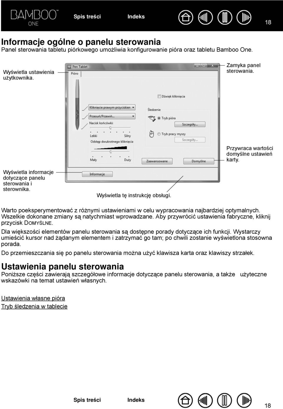 Warto poeksperymentować z różnymi ustawieniami w celu wypracowania najbardziej optymalnych. Wszelkie dokonane zmiany są natychmiast wprowadzane.