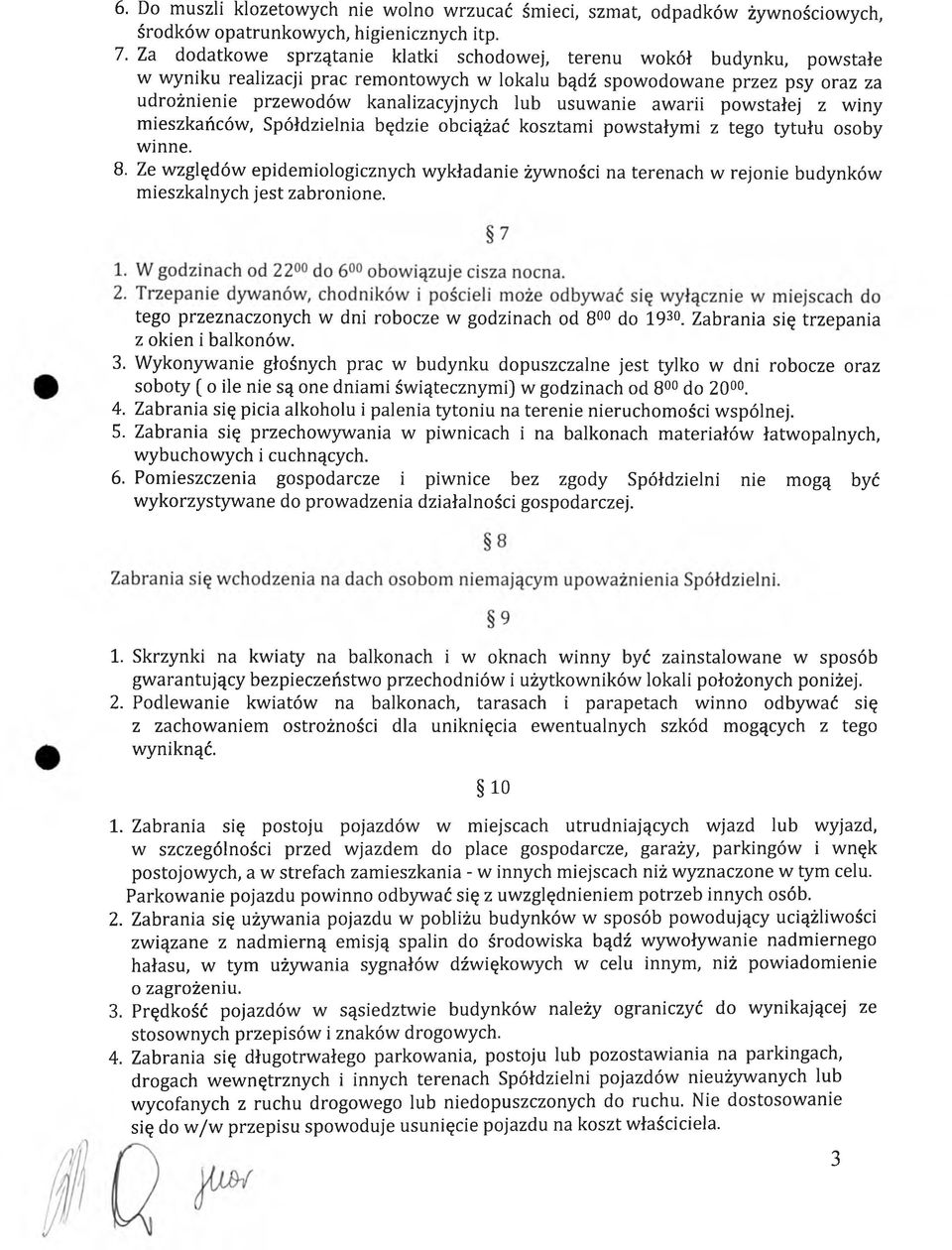 usuwanie awarii powstałej z winy mieszkańców, Spółdzielnia będzie obciążać kosztami powstałymi z tego tytułu osoby winne. 8.