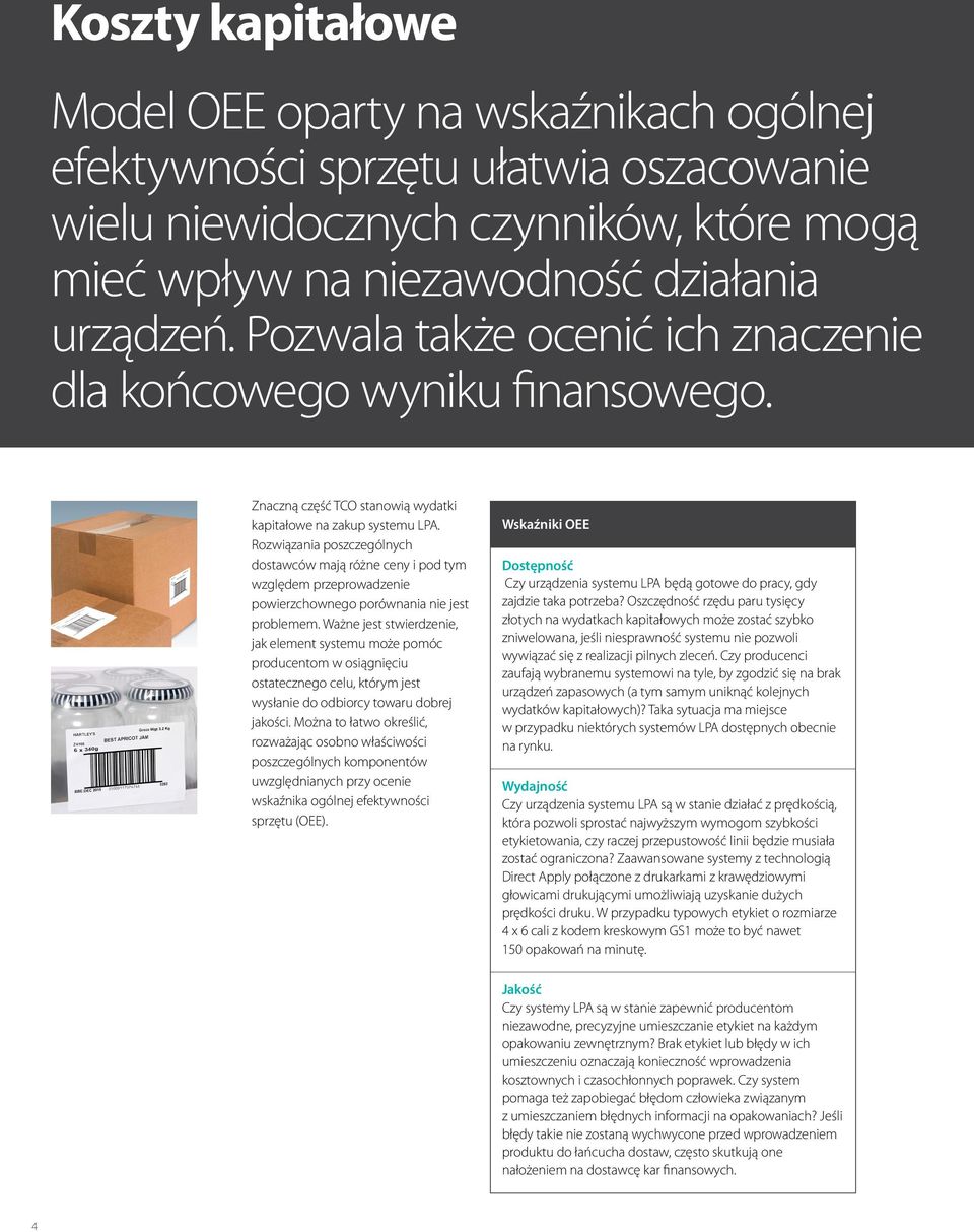 Rozwiązania poszczególnych dostawców mają różne ceny i pod tym względem przeprowadzenie powierzchownego porównania nie jest problemem.