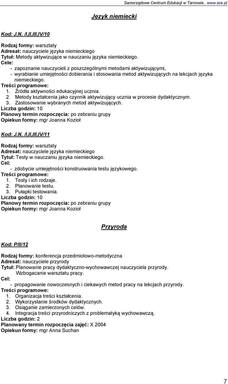 Źródła aktywności edukacyjnej ucznia. 2. Metody kształcenia jako czynnik aktywizujący ucznia w procesie dydaktycznym. 3. Zastosowanie wybranych metod aktywizujących.