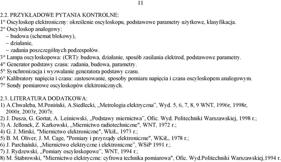 4 Generaor podsawy czasu: zadania, budowa, paramery. 5 Synchronizacja i wyzwalanie generaora podsawy czasu.