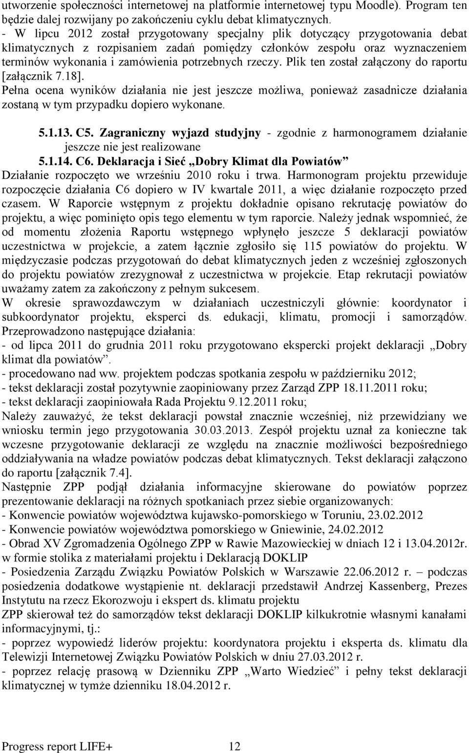 potrzebnych rzeczy. Plik ten został załączony do raportu [załącznik 7.18].