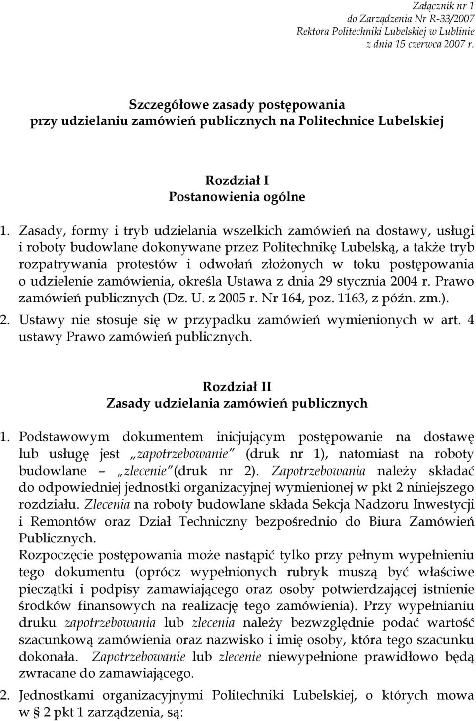 Zasady, formy i tryb udzielania wszelkich zamówień na dostawy, usługi i roboty budowlane dokonywane przez Politechnikę Lubelską, a także tryb rozpatrywania protestów i odwołań złożonych w toku
