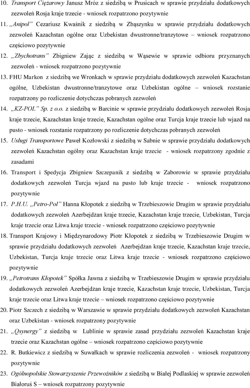 Zbychotrans Zbigniew Zając z siedzibą w Wąsewie w sprawie odbioru przyznanych zezwoleń - wniosek rozpatrzono 13.
