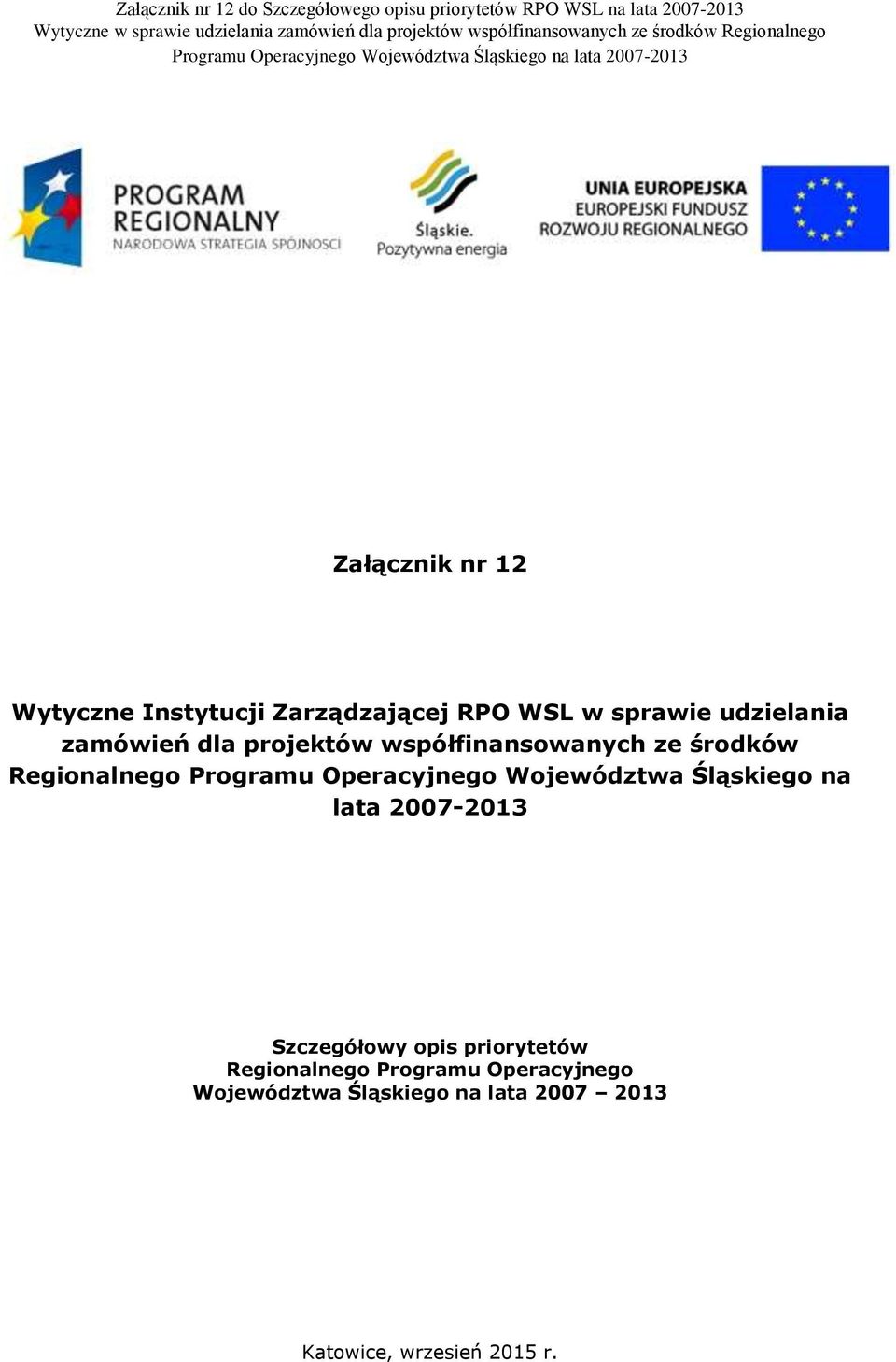 Operacyjnego Województwa Śląskiego na lata 2007-2013 Szczegółowy opis priorytetów