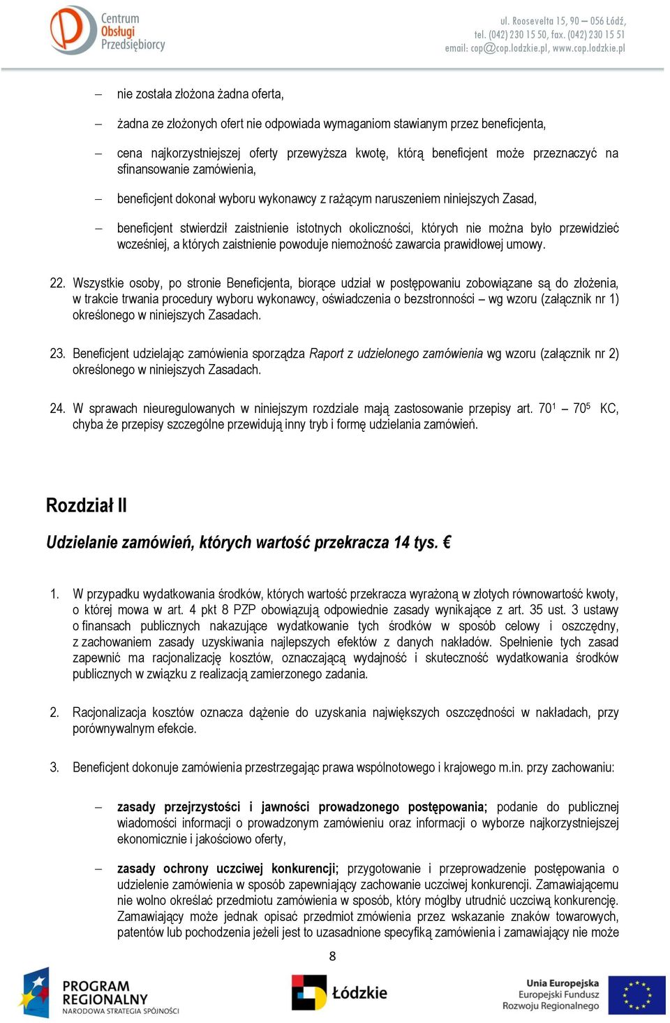 przewidzieć wcześniej, a których zaistnienie powoduje niemożność zawarcia prawidłowej umowy. 22.