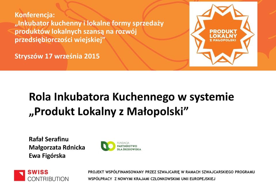 Produkt Lokalny z Małopolski Rafał Serafinu Małgorzata Rdnicka Ewa Figórska PROJEKT