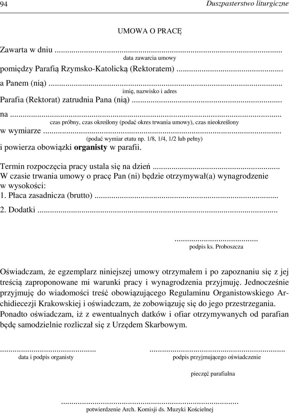 1/8, 1/4, 1/2 lub pełny) i powierza obowiązki organisty w parafii. Termin rozpoczęcia pracy ustala się na dzień.