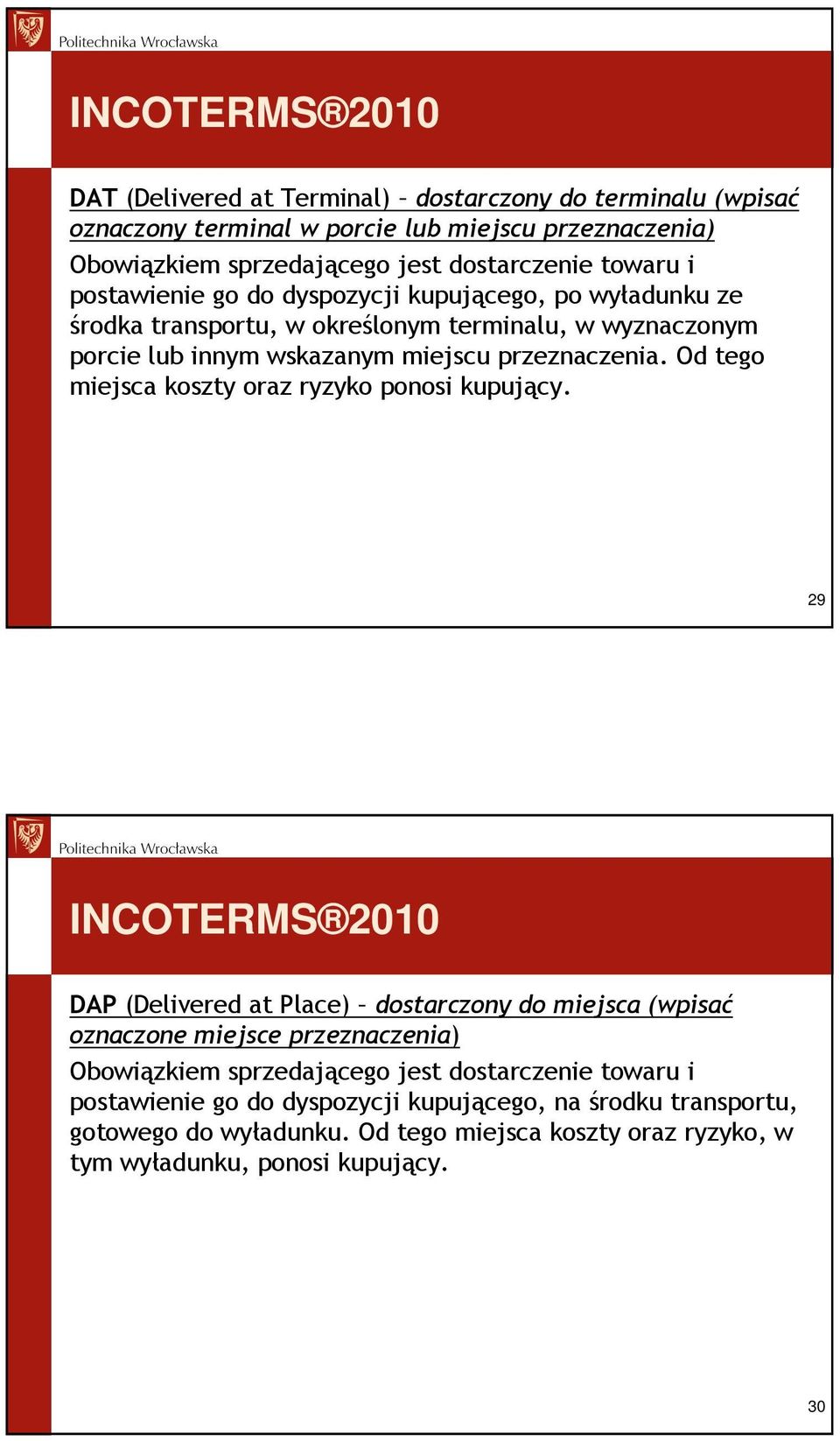 Od tego miejsca koszty oraz ryzyko ponosi kupujący.