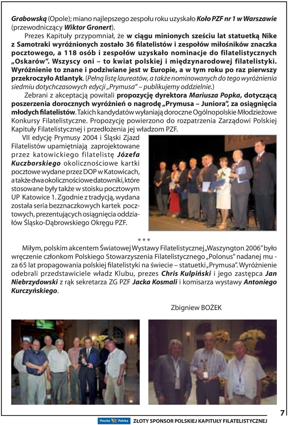 nominacje do filatelistycznych Oskarów. Wszyscy oni to kwiat polskiej i międzynarodowej filatelistyki.