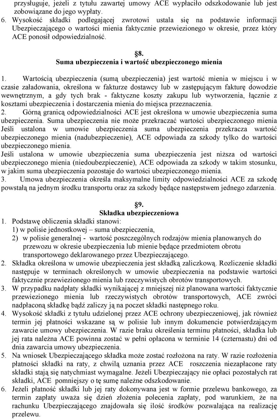 Suma ubezpieczenia i wartość ubezpieczonego mienia 1.