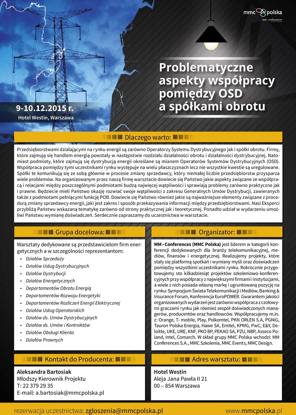 Natomiast podmioty, które zajmują się dystrybucją energii określane są mianem Operatorów Systemów Dystrybucyjnych (OSD).