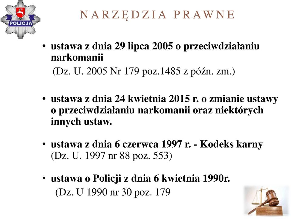 o zmianie ustawy o przeciwdziałaniu narkomanii oraz niektórych innych ustaw.