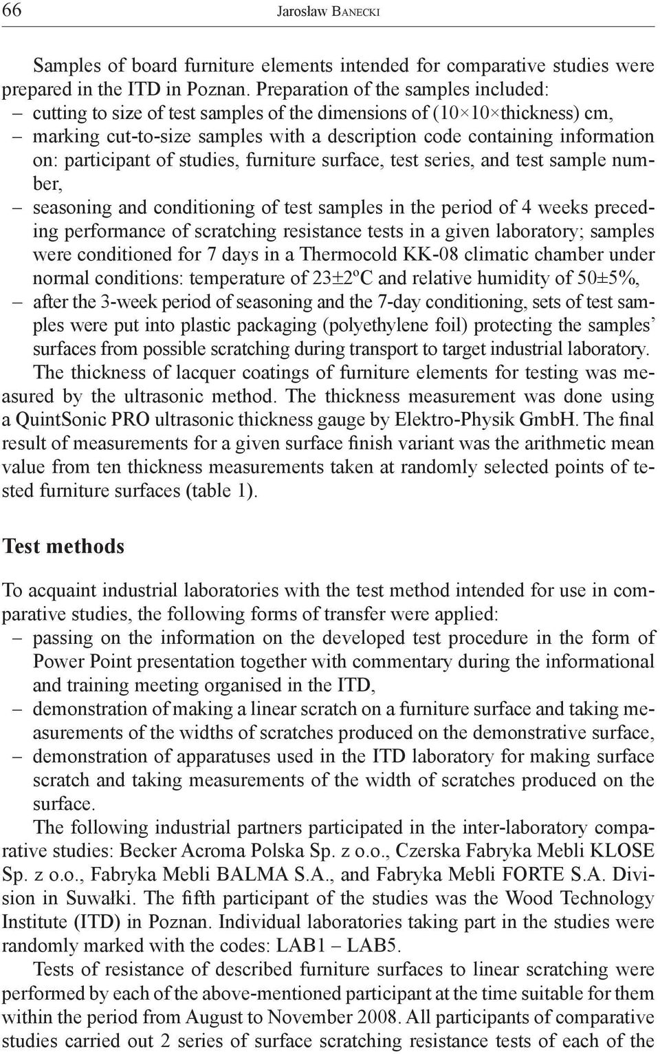 participant of studies, furniture surface, test series, and test sample number, seasoning and conditioning of test samples in the period of 4 weeks preceding performance of scratching resistance