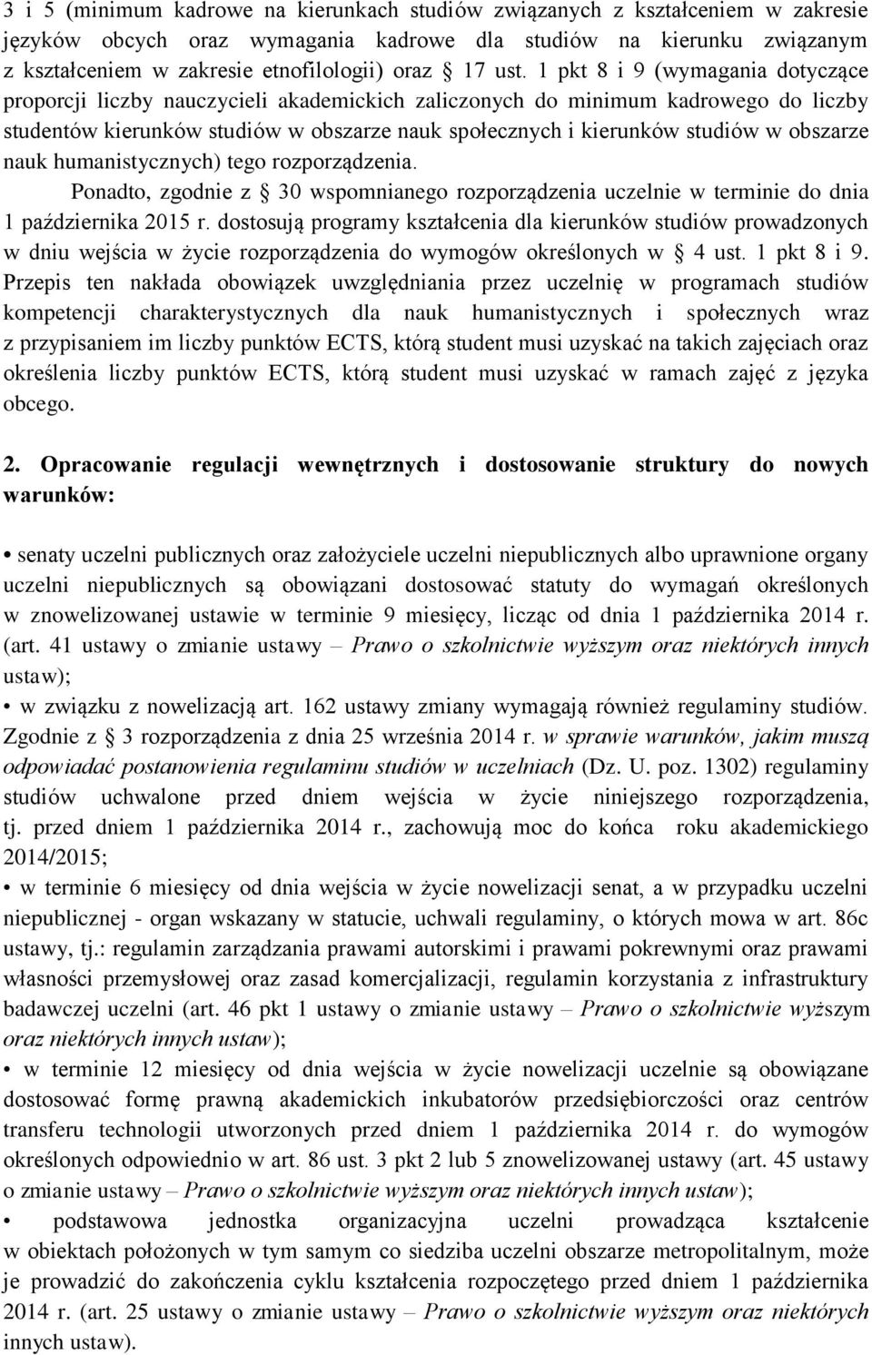 1 pkt 8 i 9 (wymagania dotyczące proporcji liczby nauczycieli akademickich zaliczonych do minimum kadrowego do liczby studentów kierunków studiów w obszarze nauk społecznych i kierunków studiów w