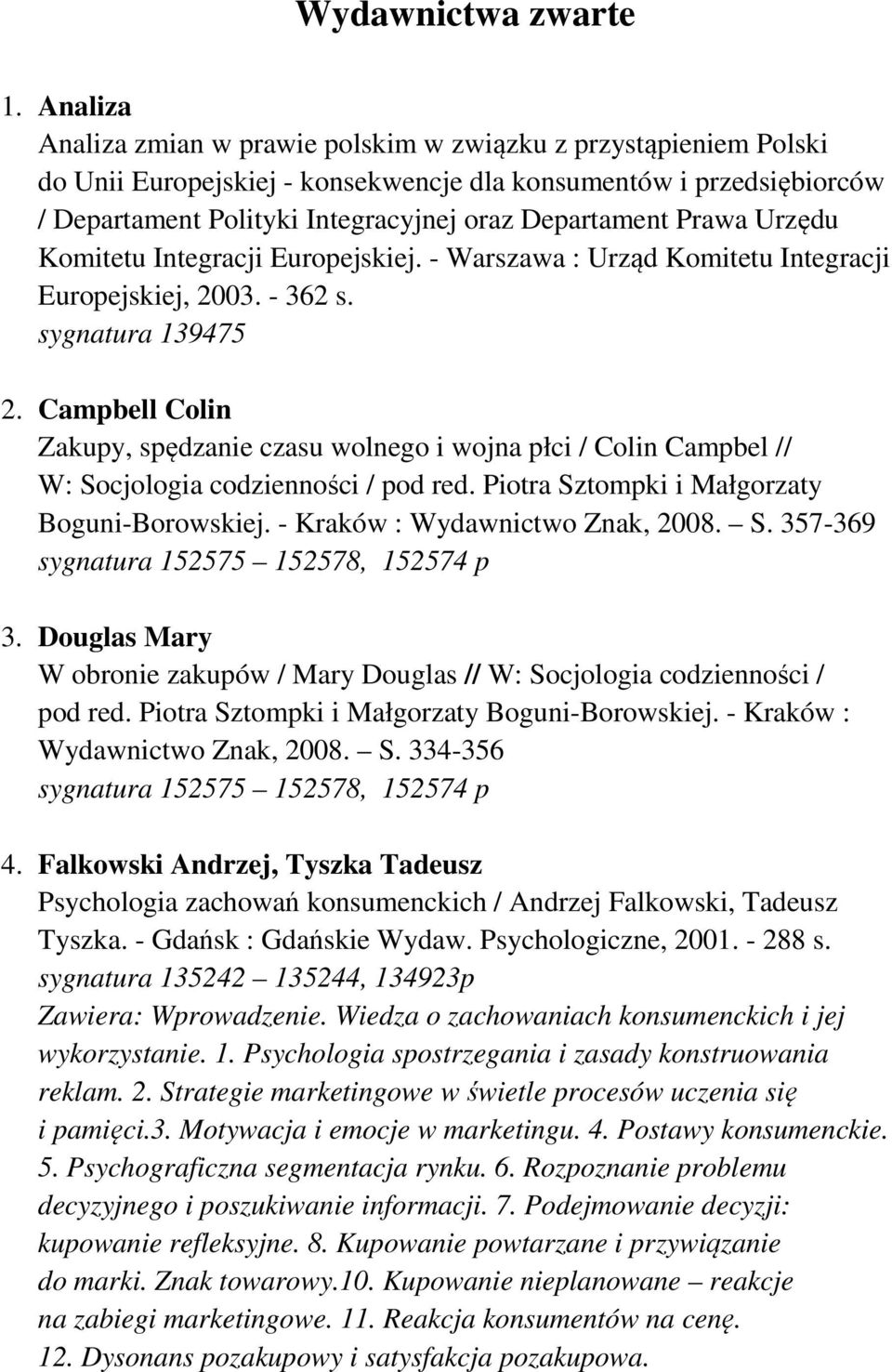 Prawa Urzędu Komitetu Integracji Europejskiej. - Warszawa : Urząd Komitetu Integracji Europejskiej, 2003. - 362 s. sygnatura 139475 2.