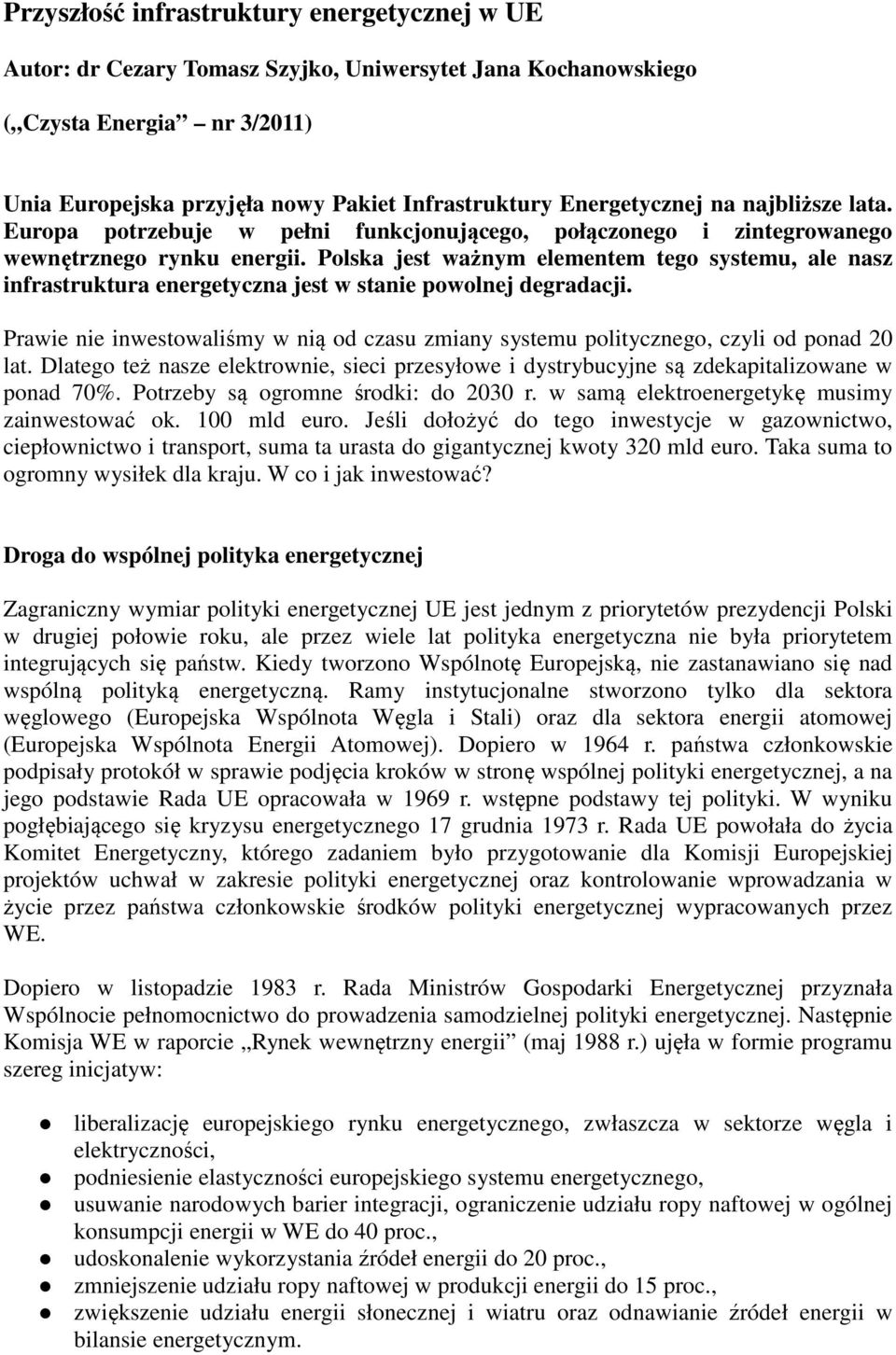Polska jest ważnym elementem tego systemu, ale nasz infrastruktura energetyczna jest w stanie powolnej degradacji.
