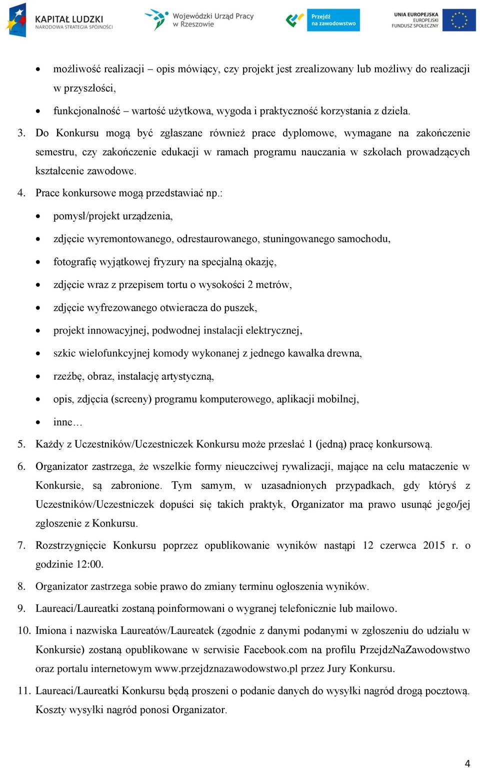 Prace konkursowe mogą przedstawiać np.