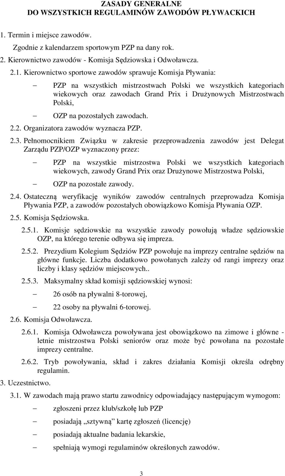 OZP na pozostałych zawodach. 2.2. Organizatora zawodów wyznacza PZP. 2.3.