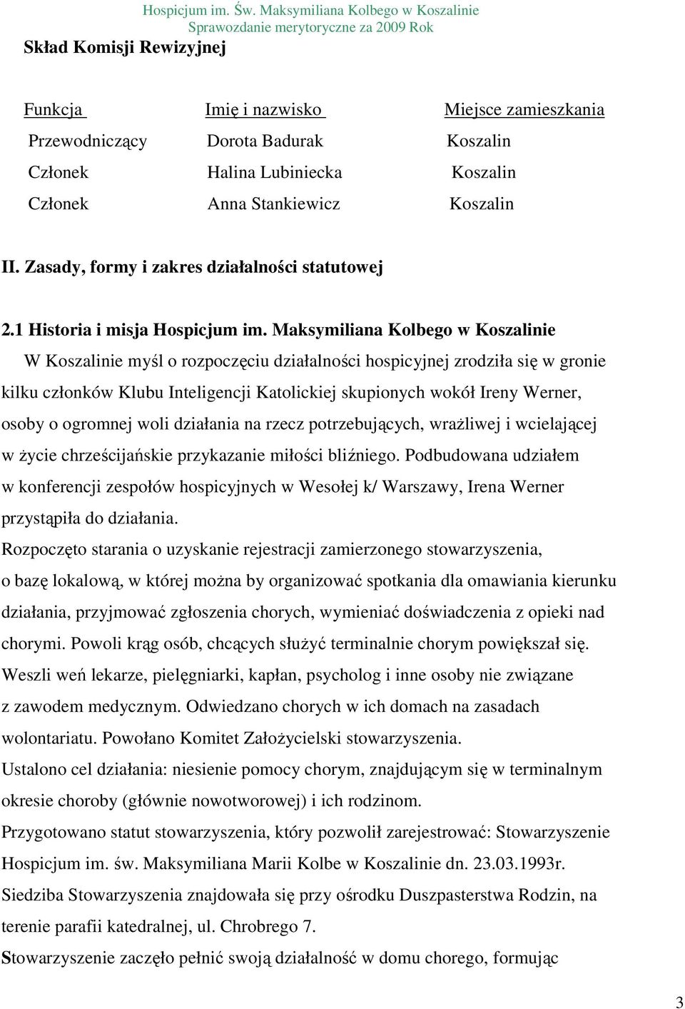 Zasady, formy i zakres działalności statutowej 2.1 Historia i misja Hospicjum im.
