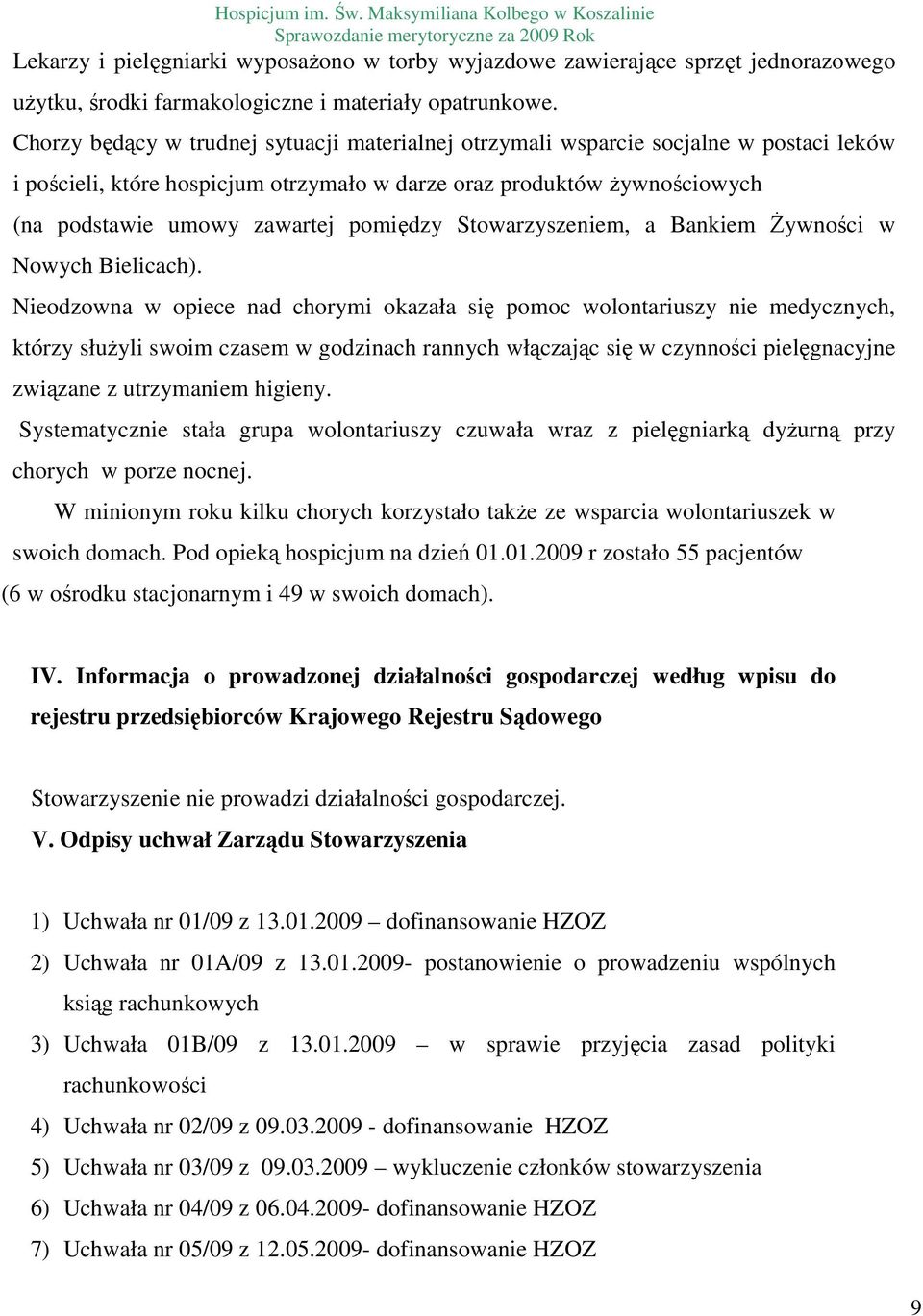 pomiędzy Stowarzyszeniem, a Bankiem śywności w Nowych Bielicach).