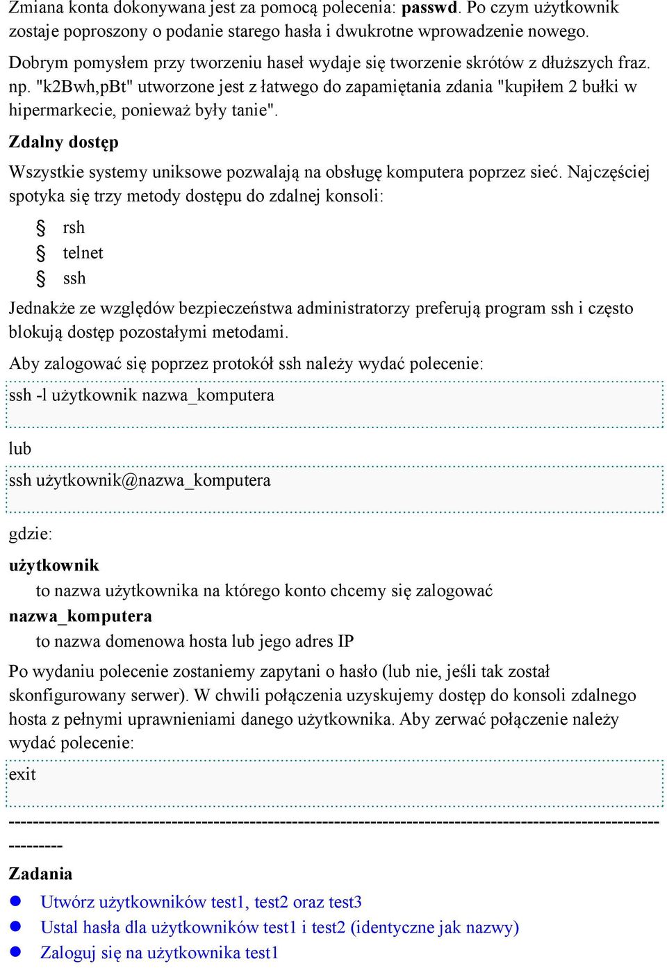 "k2bwh,pbt" utworzone jest z łatwego do zapamiętania zdania "kupiłem 2 bułki w hipermarkecie, ponieważ były tanie".