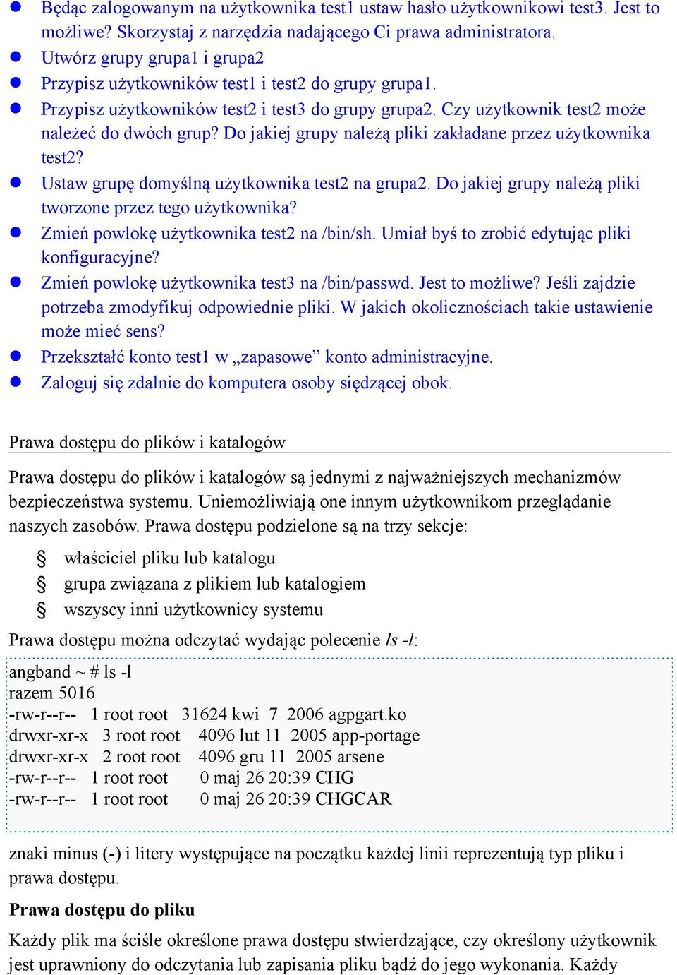 Do jakiej grupy należą pliki zakładane przez użytkownika test2? Ustaw grupę domyślną użytkownika test2 na grupa2. Do jakiej grupy należą pliki tworzone przez tego użytkownika?