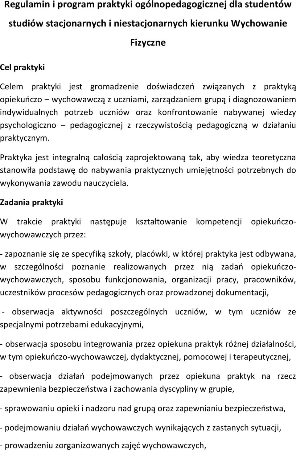 rzeczywistością pedagogiczną w działaniu praktycznym.