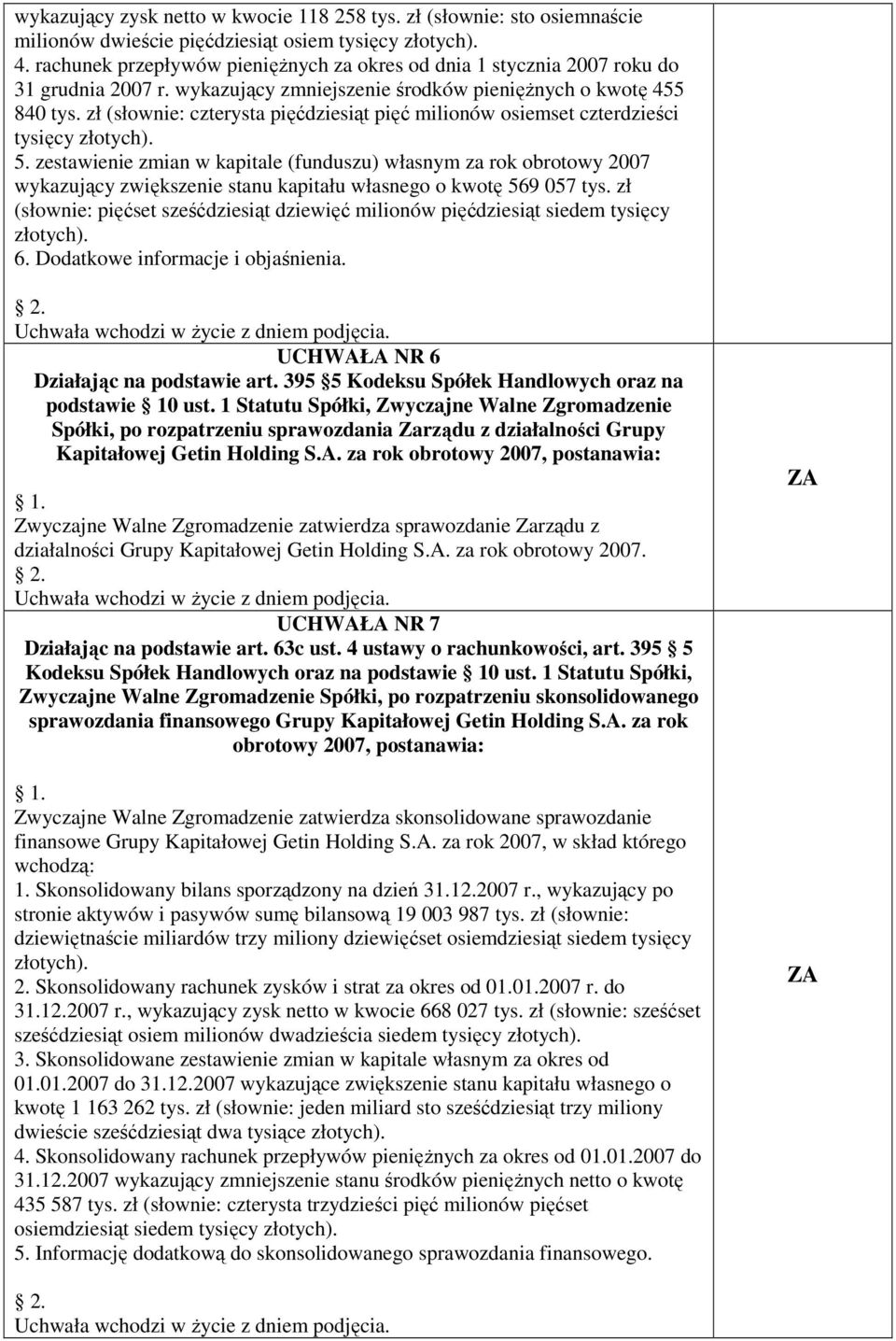 zł (słownie: czterysta pięćdziesiąt pięć milionów osiemset czterdzieści tysięcy złotych). 5.