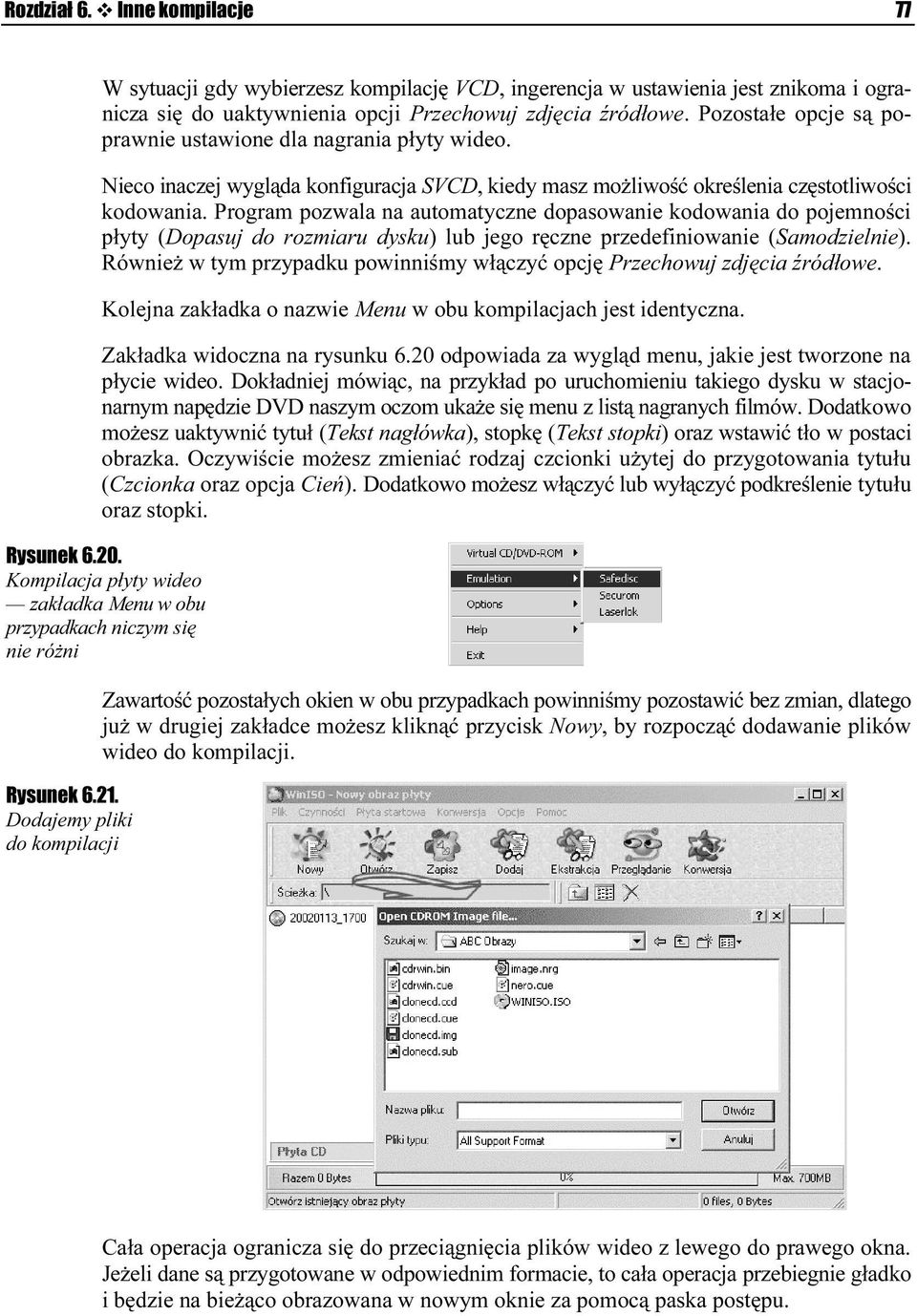 Program pozwala na automatyczne dopasowanie kodowania do pojemności płyty (Dopasuj do rozmiaru dysku) lub jego ręczne przedefiniowanie (Samodzielnie).