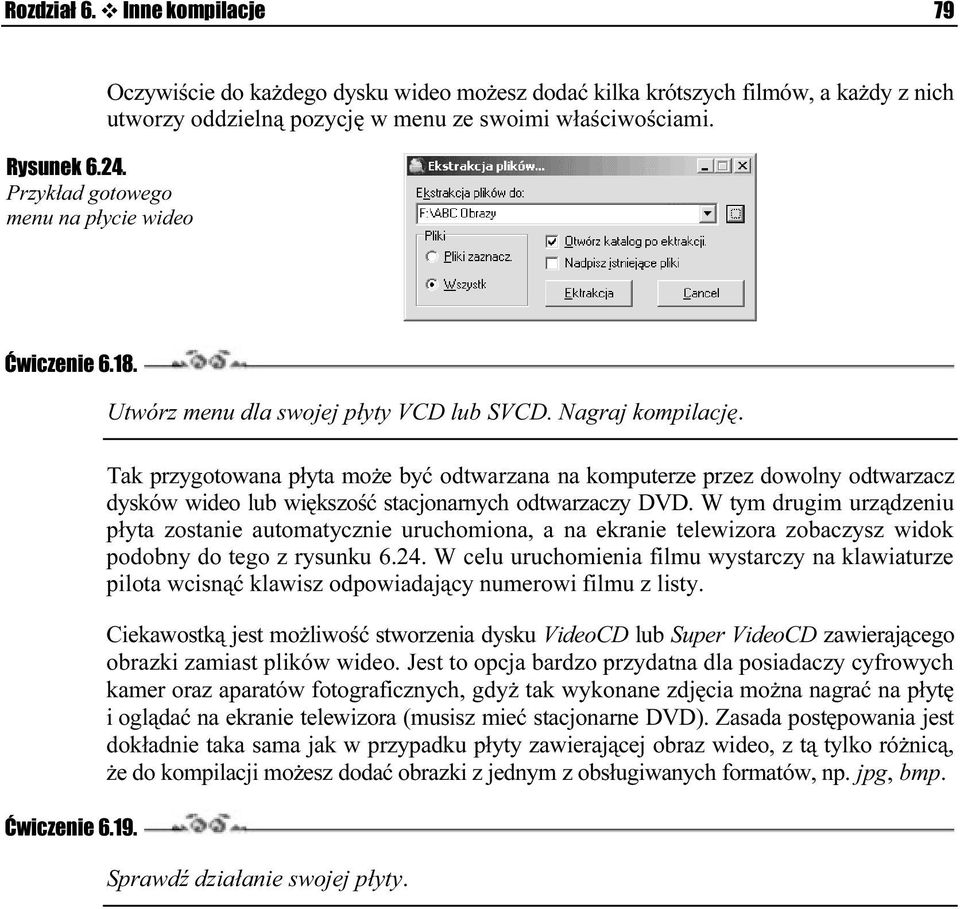 Ćwiczenie 6.19. Utwórz menu dla swojej płyty VCD lub SVCD. Nagraj kompilację.