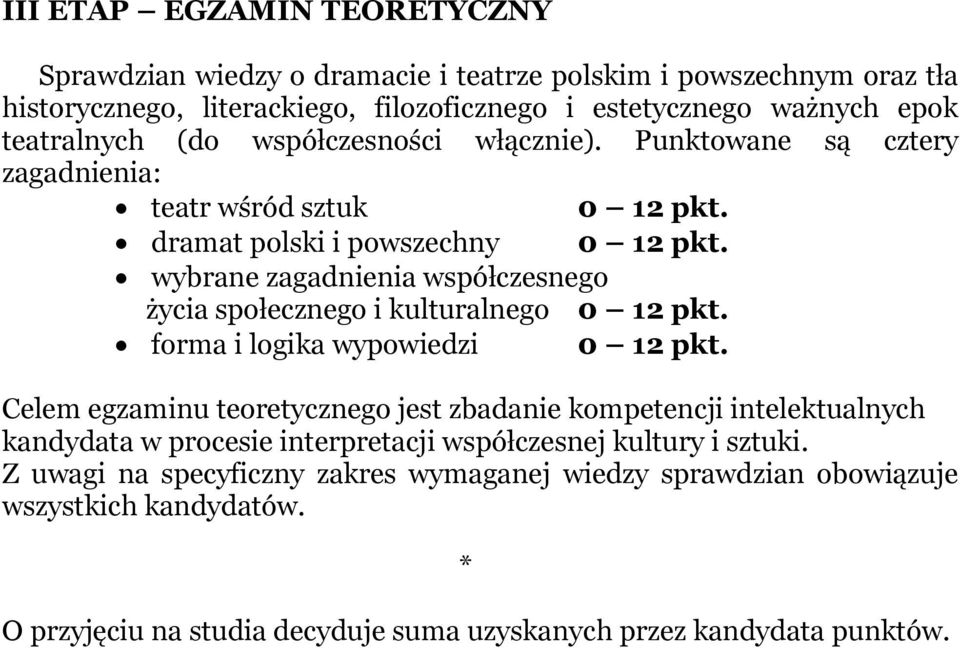 wybrane zagadnienia współczesnego życia społecznego i kulturalnego 0 12 pkt. forma i logika wypowiedzi 0 12 pkt.