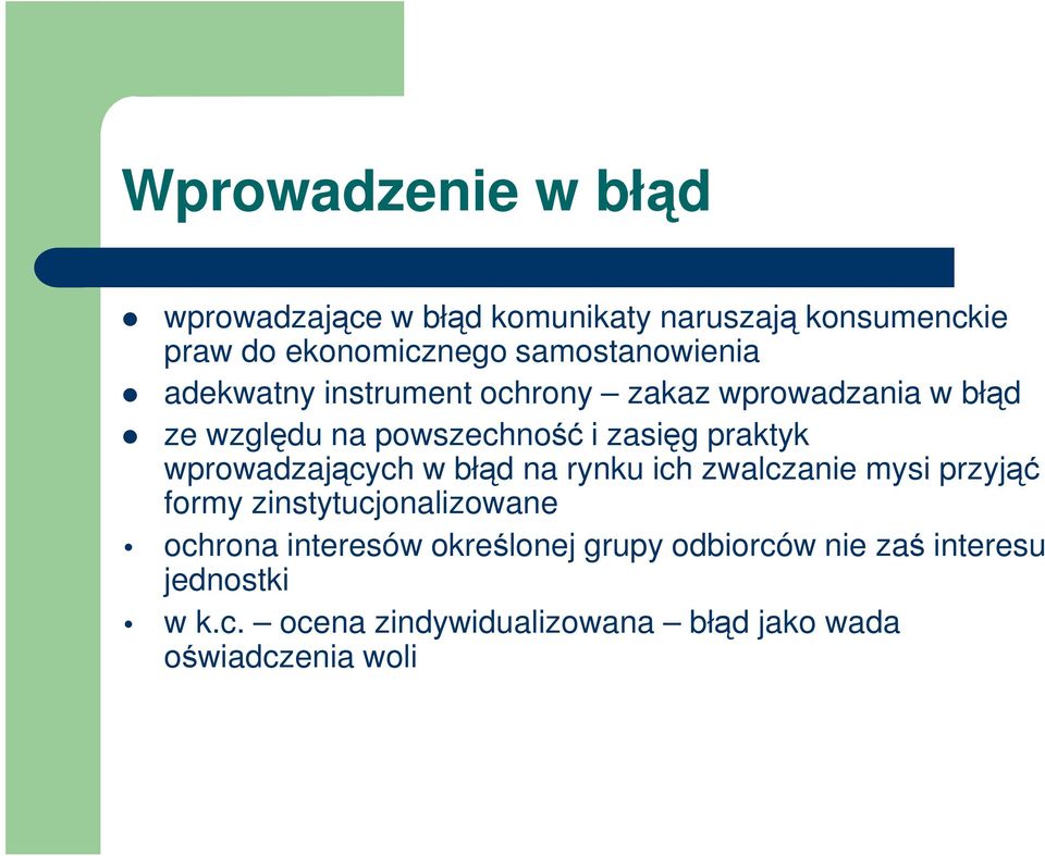 praktyk wprowadzających w błąd na rynku ich zwalczanie mysi przyjąć formy zinstytucjonalizowane ochrona