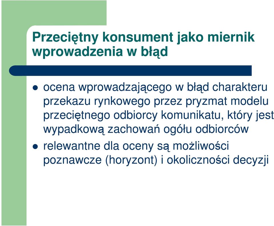 modelu przeciętnego odbiorcy komunikatu, który jest wypadkową zachowań