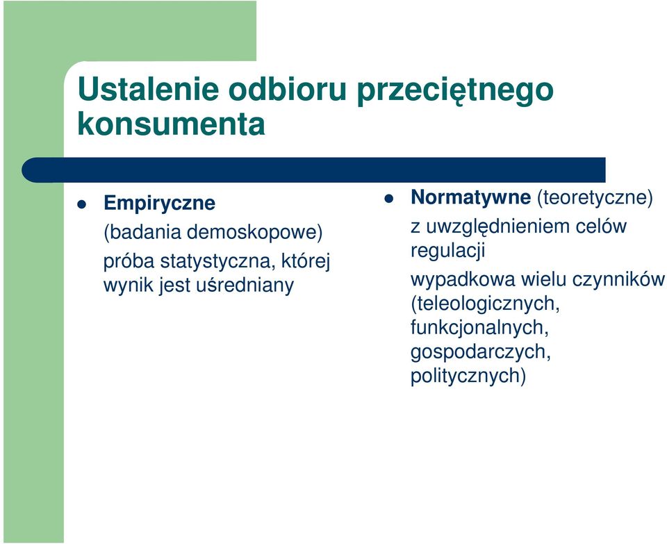 Normatywne (teoretyczne) z uwzględnieniem celów regulacji wypadkowa