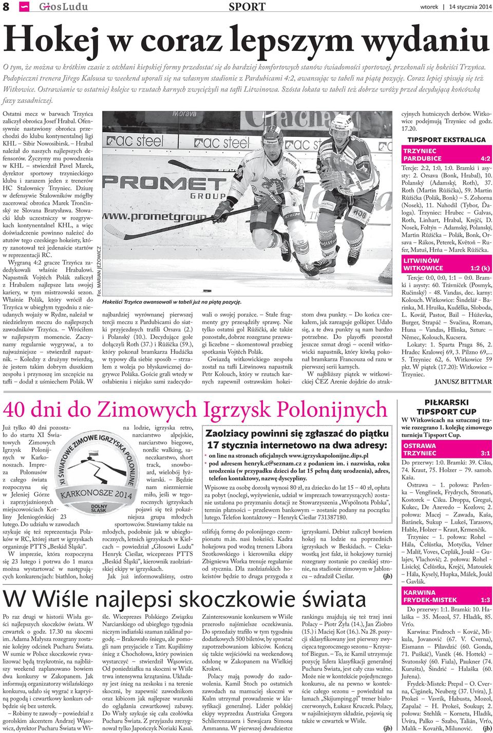 Obserwujc, jak Polacy ekscytuj si szybkim tem- ny wystp modziey z Katolickie- go Gimnazjum (teleturniej) 3.00 Nocne randki. TVC 1. O sukcesie decydoway armatki