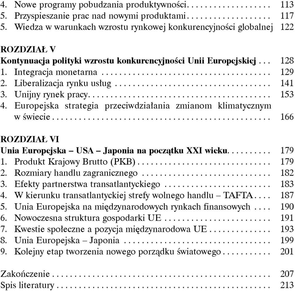 Liberalizacja rynku usług................................... 141 3. Unijny rynek pracy......................................... 153 4.