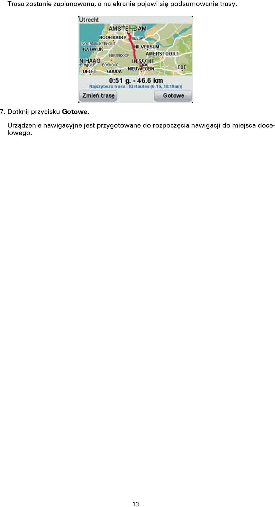 Dotknij przycisku Gotowe.