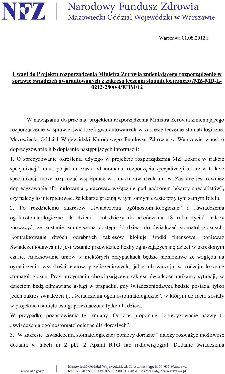 prac nad projektem rozporządzenia Ministra Zdrowia zmieniającego rozporządzenie w sprawie świadczeń gwarantowanych w zakresie leczenie stomatologiczne, Mazowiecki Oddział Wojewódzki Narodowego