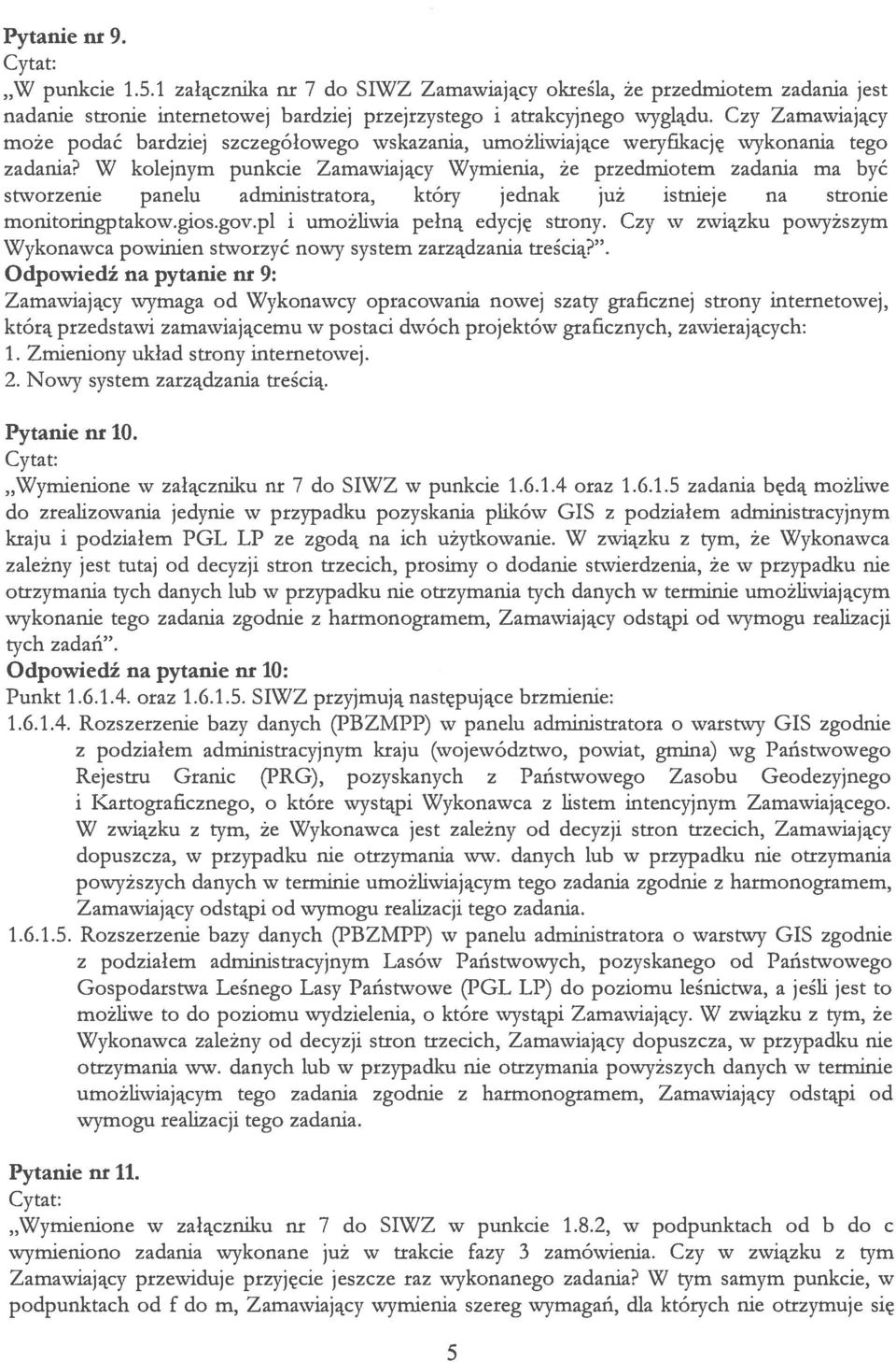 W kolejnym punkcie Zamawiający Wymienia, że przedmiotem zadania ma być stworzenie panelu administratora, który jednak już istnieje na stronie monitoringptakow.gios.goy.