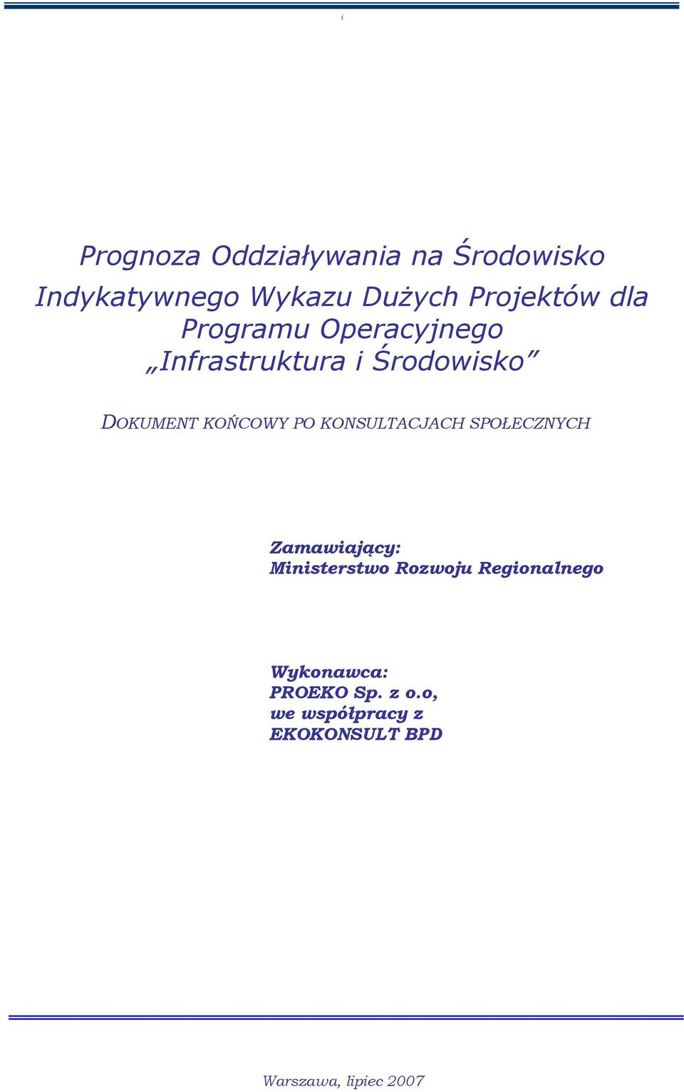 KONSULTACJACH SPOŁECZNYCH Zamawiający: Ministerstwo Rozwoju Regionalnego