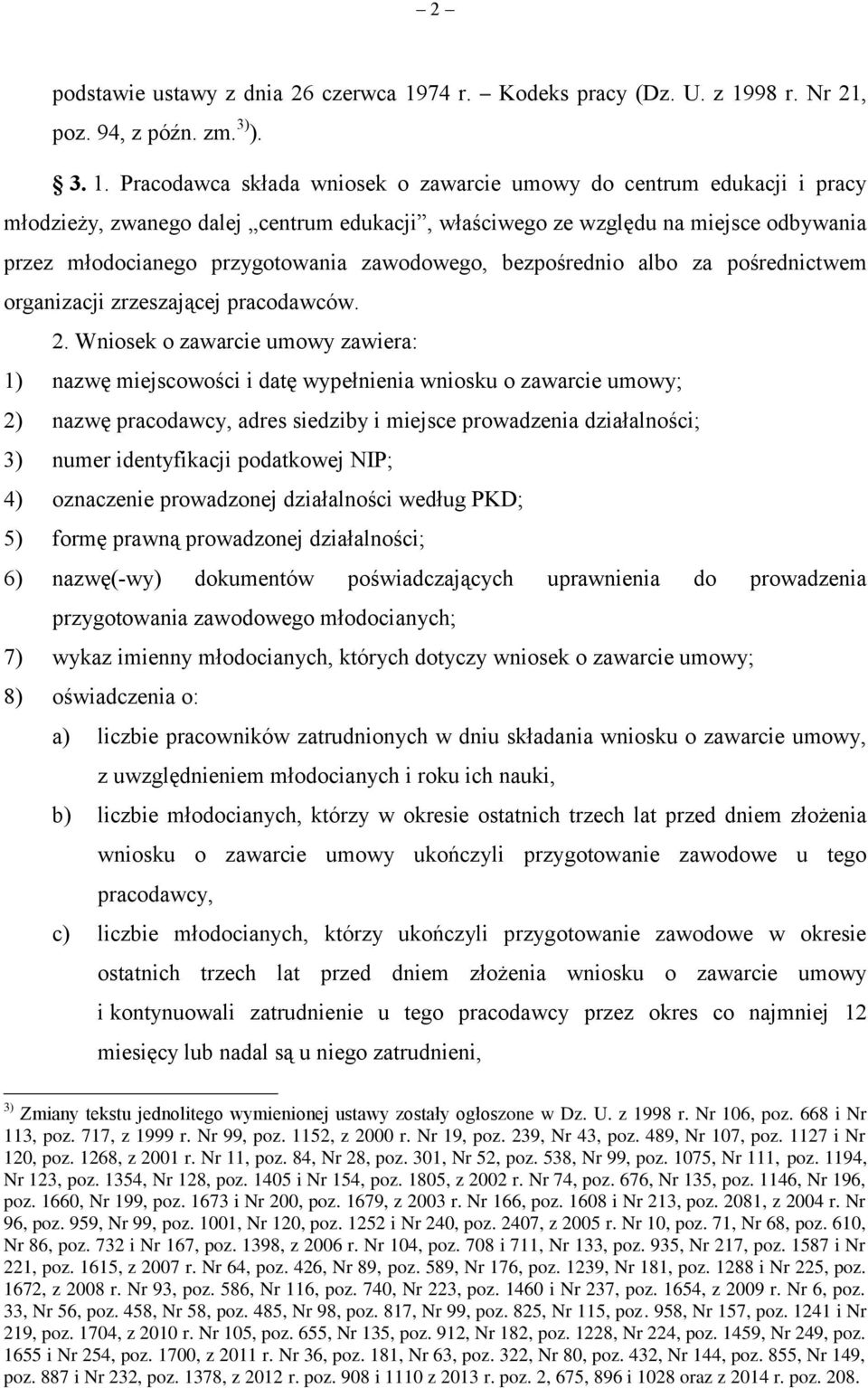 98 r. Nr 21, poz. 94, z późn. zm. 3) ). 3. 1.