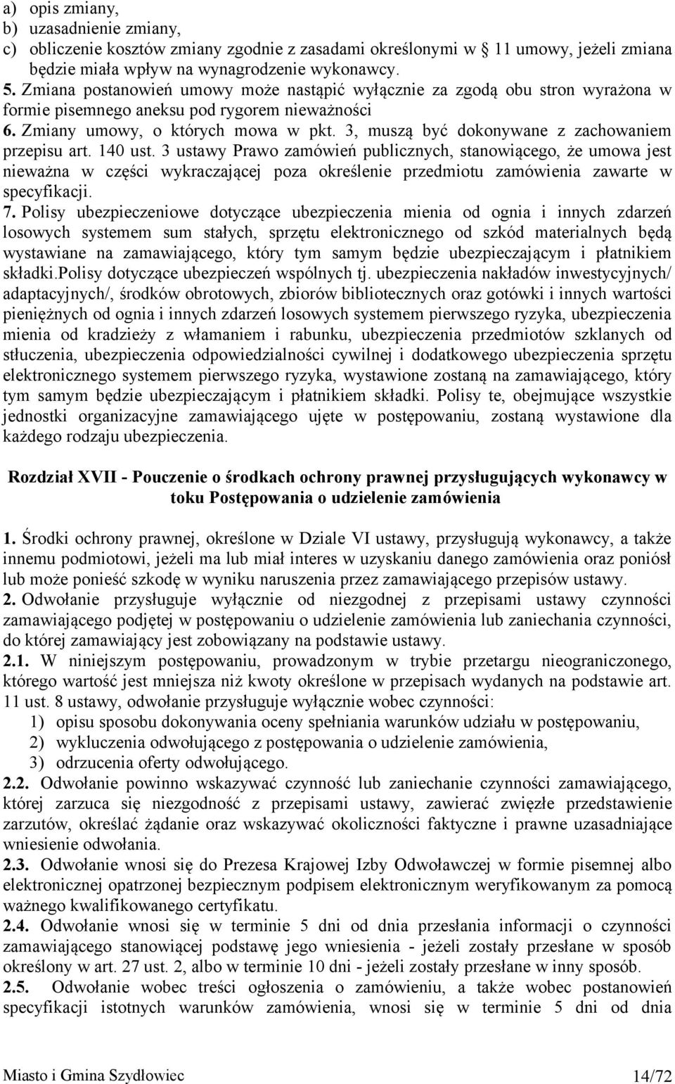 3, muszą być dokonywane z zachowaniem przepisu art. 140 ust.