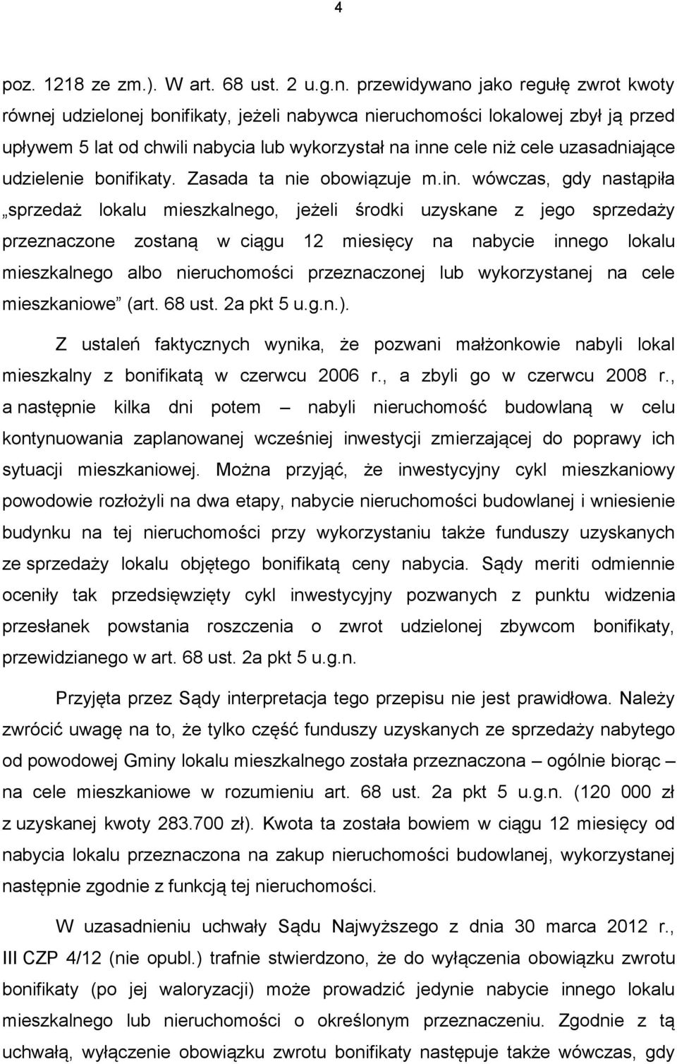 uzasadniające udzielenie bonifikaty. Zasada ta nie obowiązuje m.in.