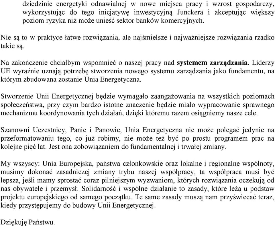 Liderzy UE wyraźnie uznają potrzebę stworzenia nowego systemu zarządzania jako fundamentu, na którym zbudowana zostanie Unia Energetyczna.