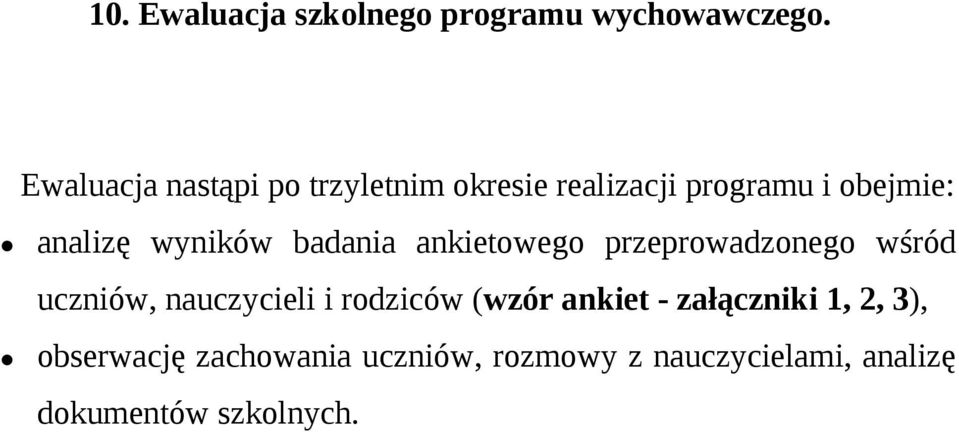 wyników badania ankietowego przeprowadzonego wśród uczniów, nauczycieli i rodziców