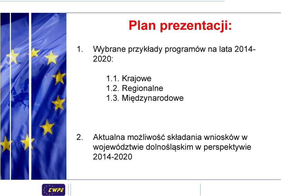 2. Regionalne 1.3. Międzynarodowe 2.